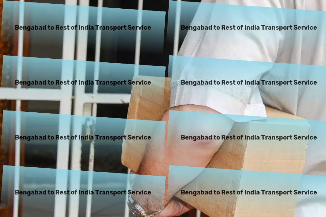 Bengabad to Rest Of India Transport Comprehensive moving solutions