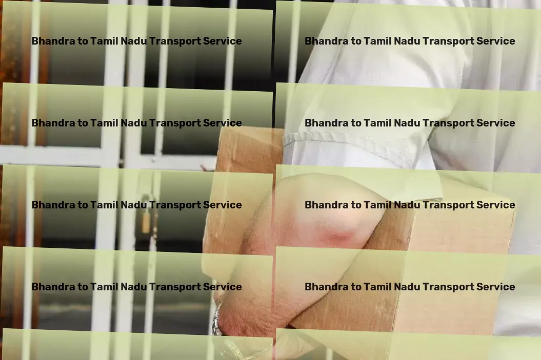 Bhandra to Tamil Nadu Transport Supply chain consulting