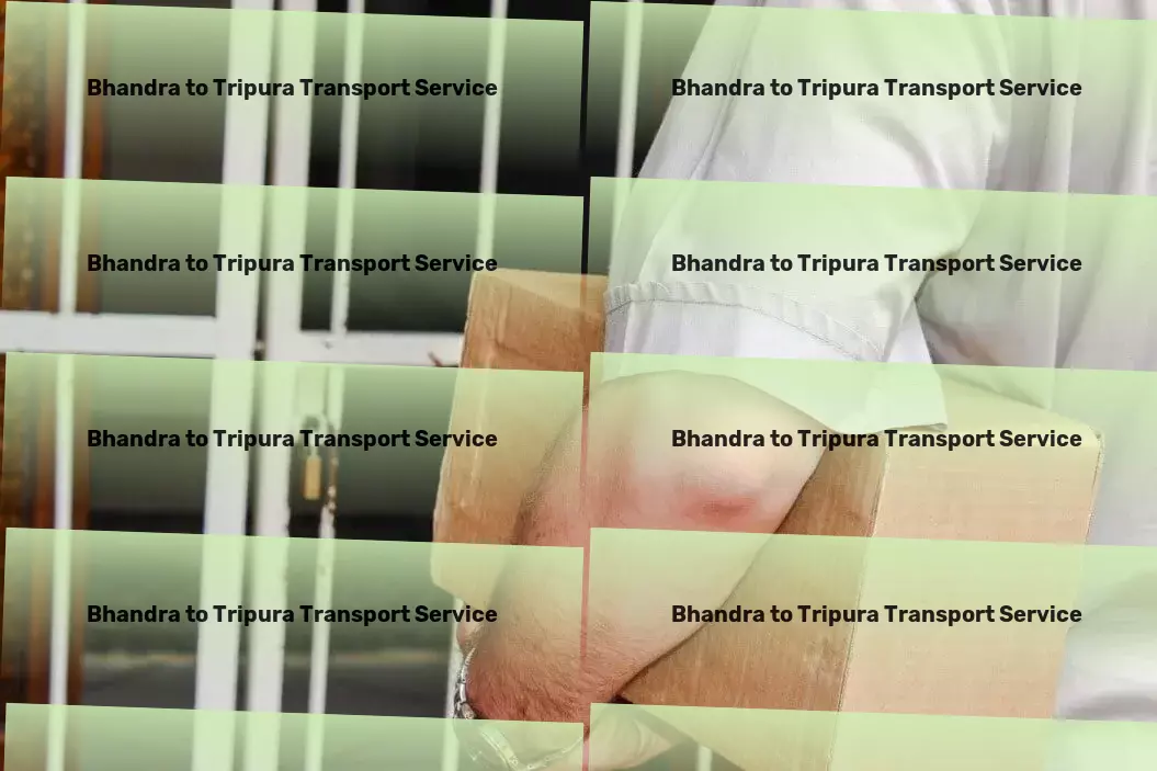 Bhandra to Tripura Transport Regional trucking services