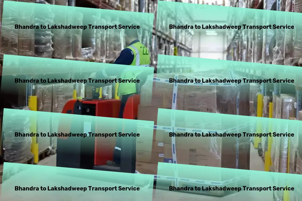 Bhandra to Lakshadweep Transport Strategic logistics planning