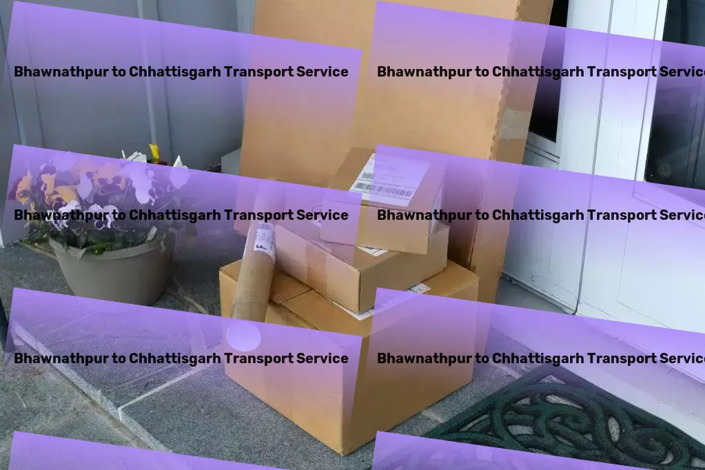 Bhawnathpur to Chhattisgarh Transport Empower yourself by understanding basic home repair techniques. - Comprehensive goods delivery