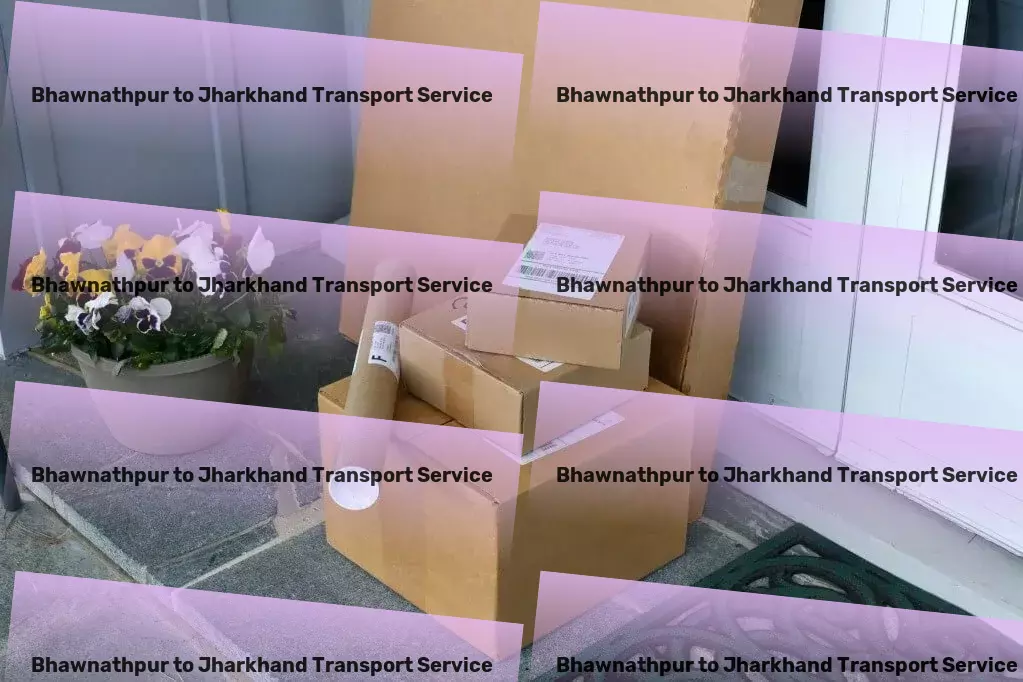 Bhawnathpur to Jharkhand Transport Nationwide package dispatch