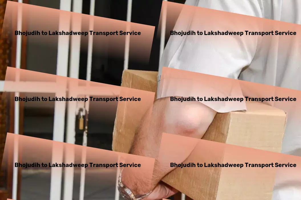 Bhojudih to Lakshadweep Transport Seamless, Efficient, Revolutionary: Transporting India forwards! - Nationwide moving services