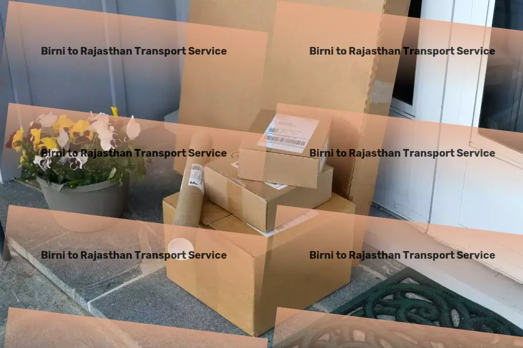 Birni to Rajasthan Transport Master the art of seamless transportation within India. - Domestic logistics solutions