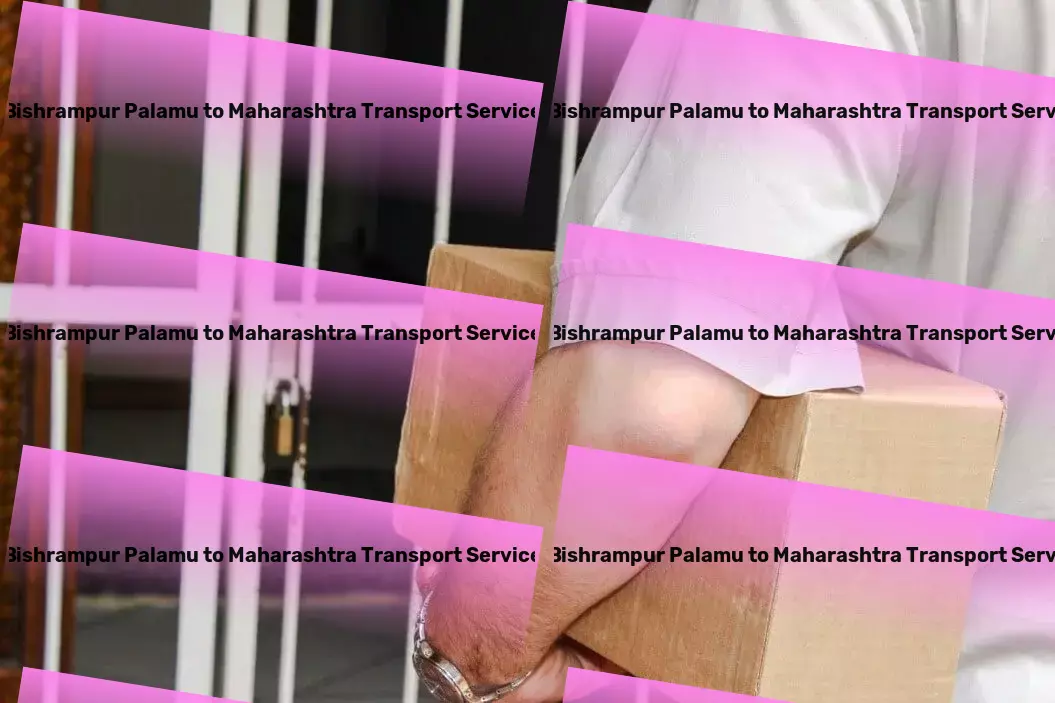 Bishrampur Palamu to Maharashtra Transport Affordable transport services