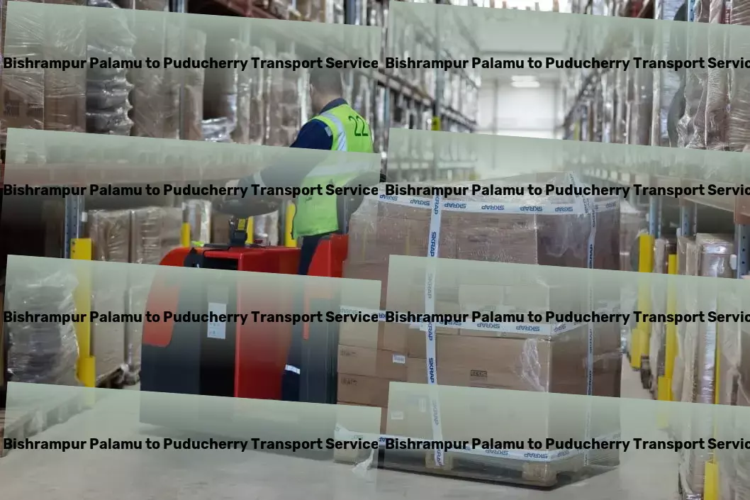 Bishrampur Palamu to Puducherry Transport Specialized courier operations