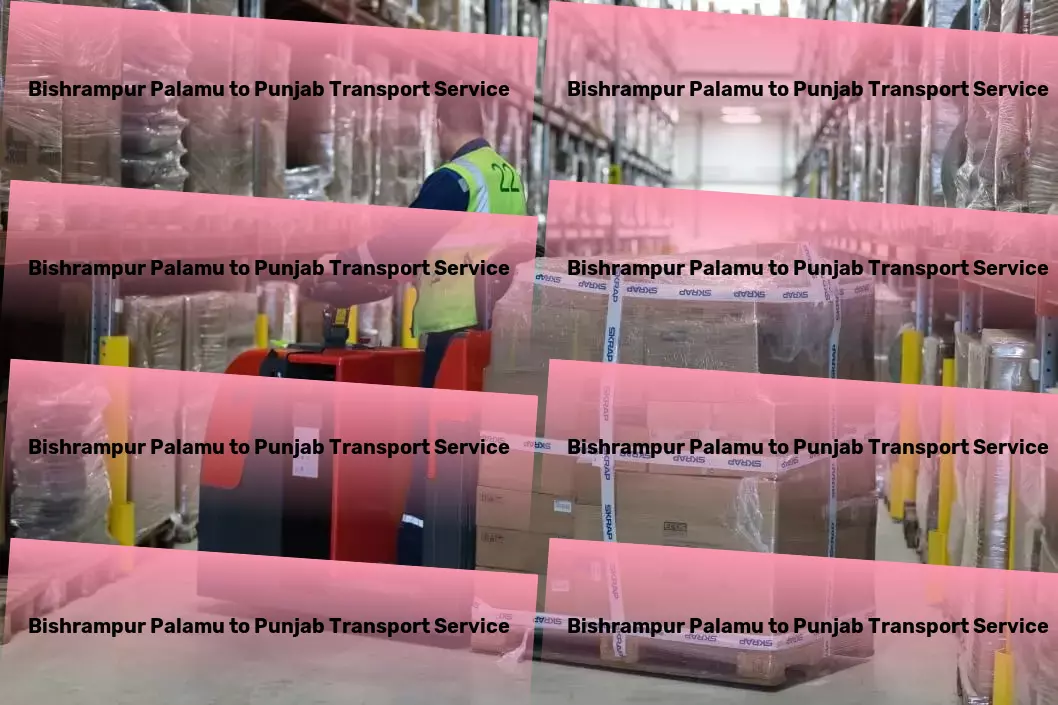 Bishrampur Palamu to Punjab Transport Expertise in navigating India's transport nuances! - Heavy cargo operations