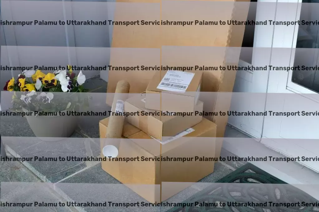 Bishrampur Palamu to Uttarakhand Transport Building a more connected and efficient India through superior logistics services. - Rapid transport