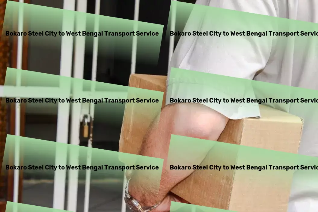 Bokaro Steel City to West Bengal Transport India's answer to simplified and efficient good's movement! - Professional goods shipment solutions