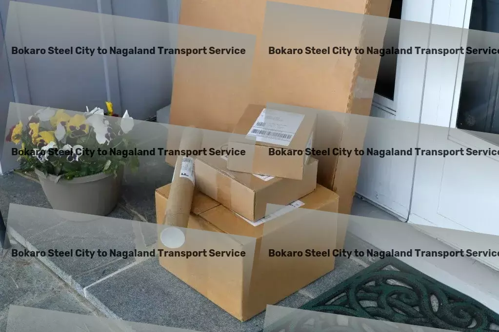 Bokaro Steel City to Nagaland Transport Uncover hidden talents and hobbies to enrich your life. - Comprehensive goods shipment