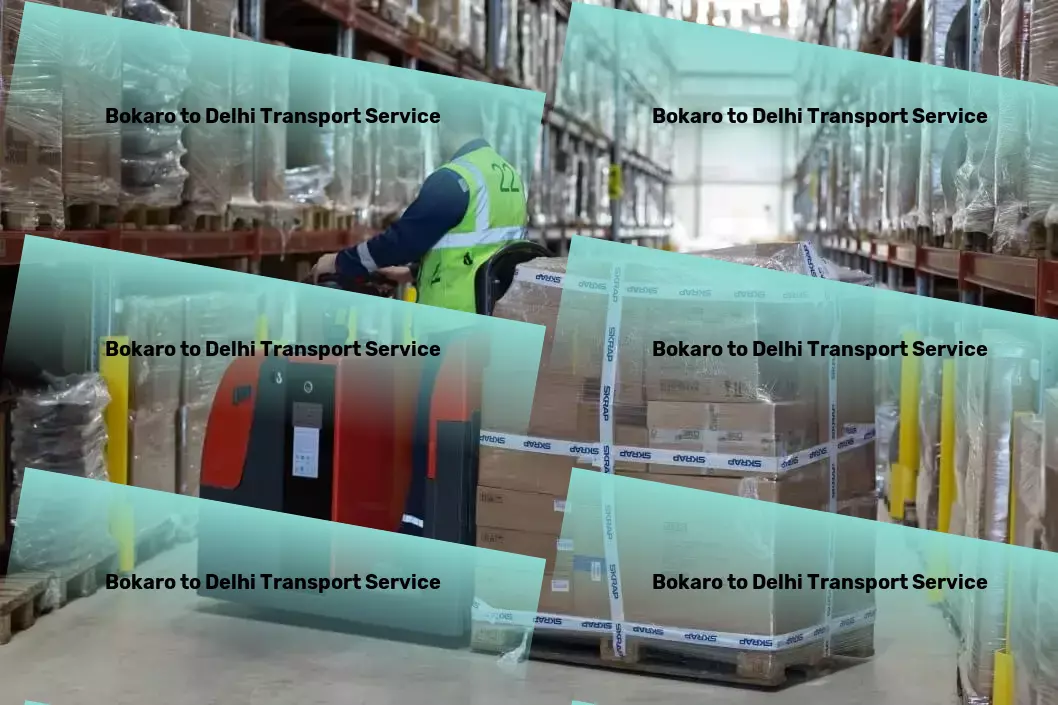 Bokaro to Delhi Transport City-to-city logistics solutions