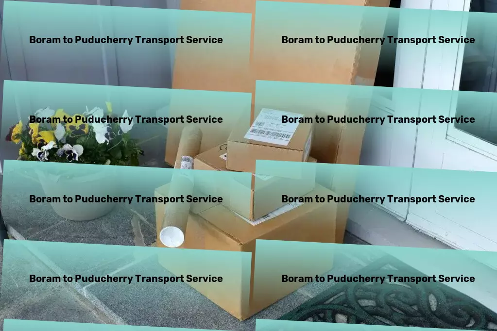 Boram to Puducherry Transport Fast transport solutions