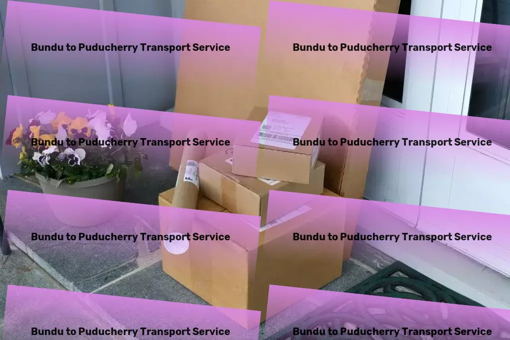 Bundu to Puducherry Transport Making every logistic challenge easier to navigate in India! - Professional packing services