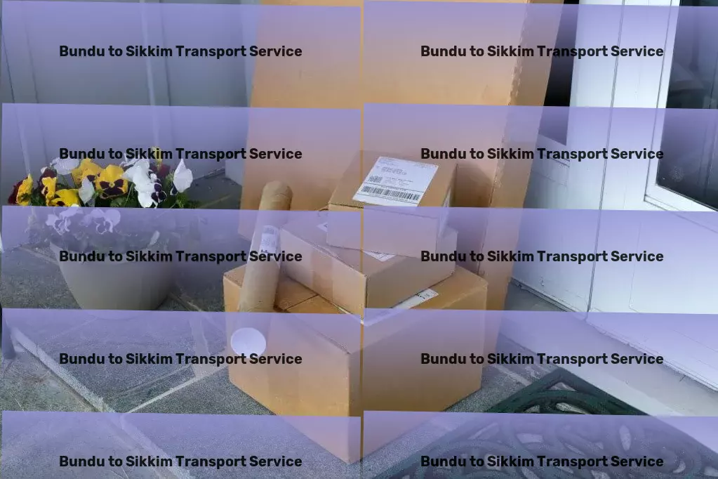 Bundu to Sikkim Transport Local freight dispatch