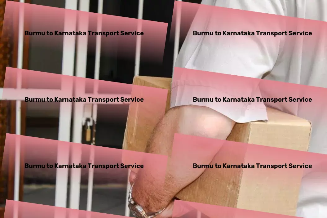 Burmu to Karnataka Transport Nationwide distribution services