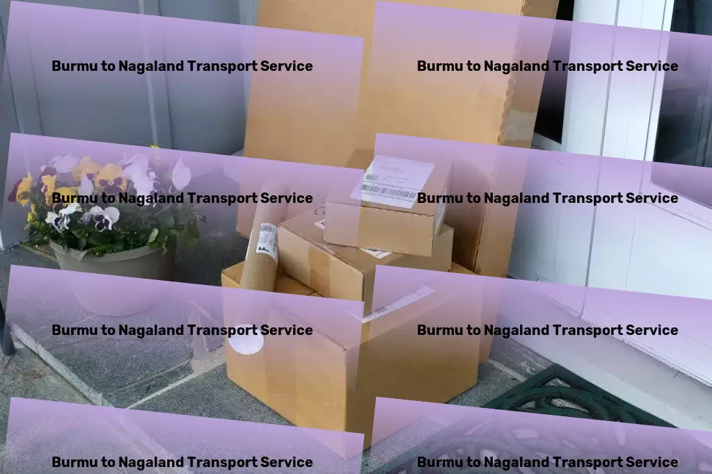 Burmu to Nagaland Transport Unlocking the potential of logistics in India like never before! - Commercial cargo forwarding