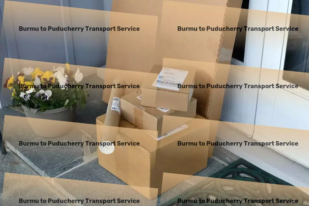 Burmu to Puducherry Transport Customized freight services