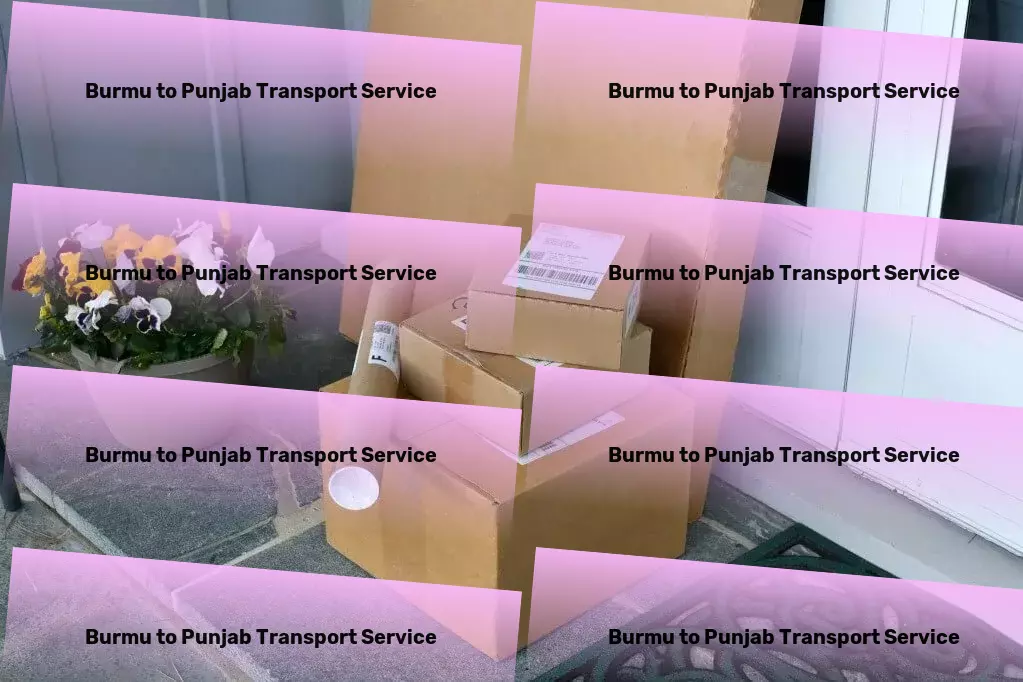 Burmu to Punjab Transport Dependable, efficient, revolutionary transport services for India! - Quick delivery solutions